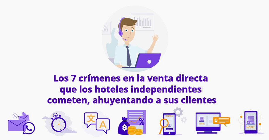 Los 7 crímenes en la venta directa que los hoteles independientes cometen, ahuyentando a sus clientes
